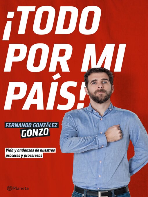 Title details for ¡Todo por mi país! by Fernando González Gonzo - Available